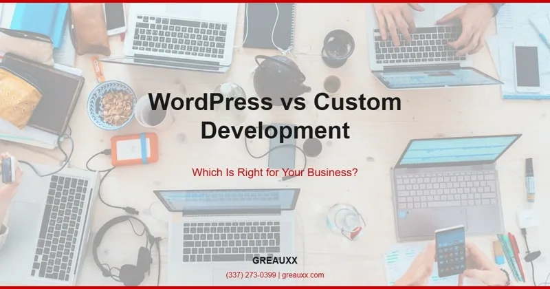 wordpress vs custom website development comparison guide by Greauxx
